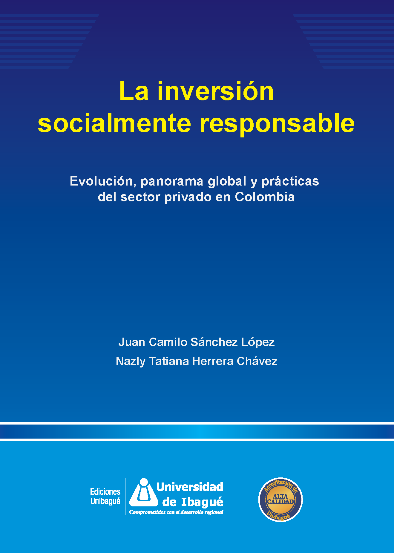 Cover of La inversión socialmente responsable. Evolución, panorama global y prácticas del sector privado en Colombia